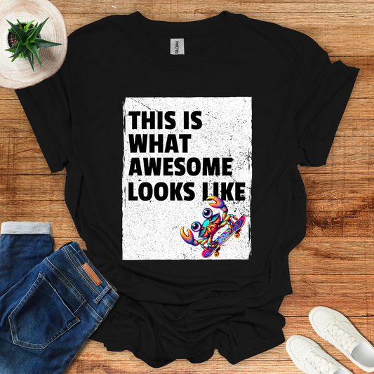 This Is What Awesome Looks Like T-Shirt