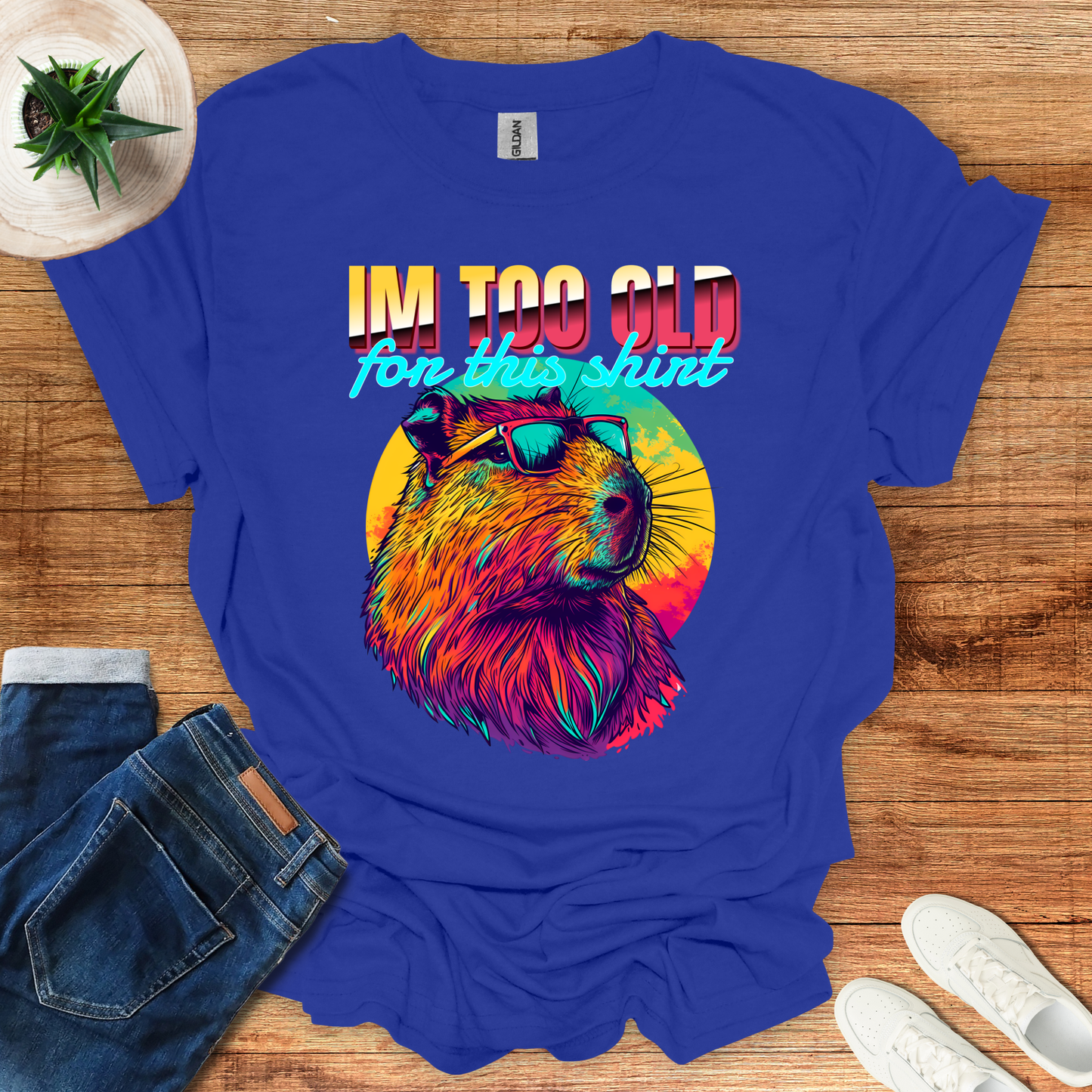 I am Too Old For This T-shirt T-Shirt