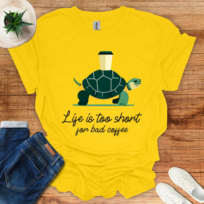 Life Is Too Short T-Shirt