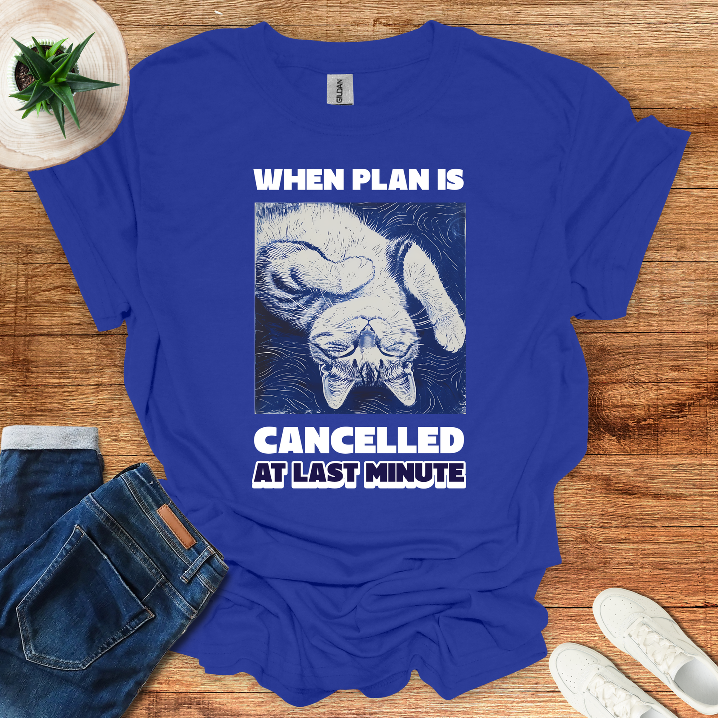 When Plan Is Cancelled T-Shirt