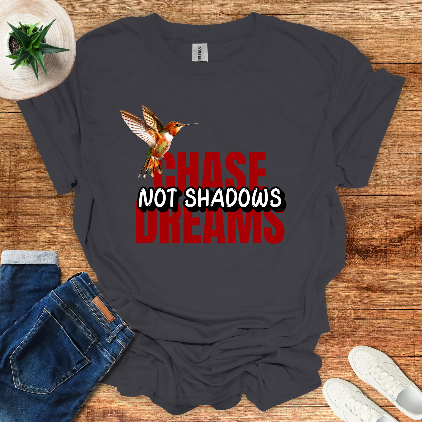 Chase Dreams, Not Shadows T-Shirt