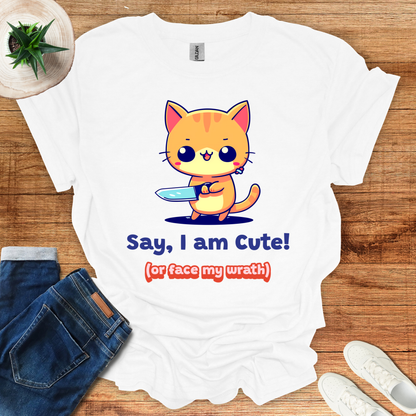 Say I am Cute! T-Shirt