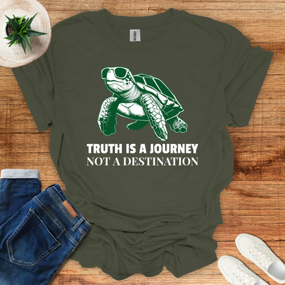 Truth Is A Journey Not A Destination T-Shirt