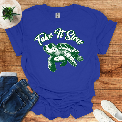 Take it Slow T-Shirt