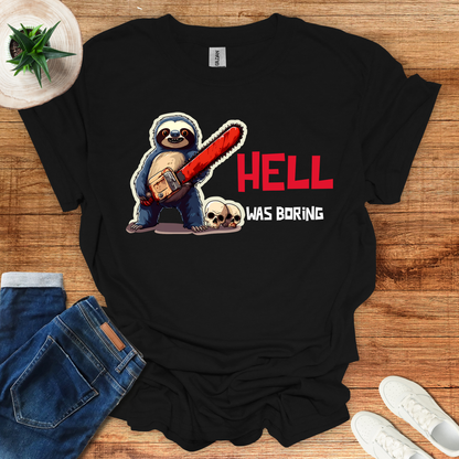 Hell Was Boring T-Shirt