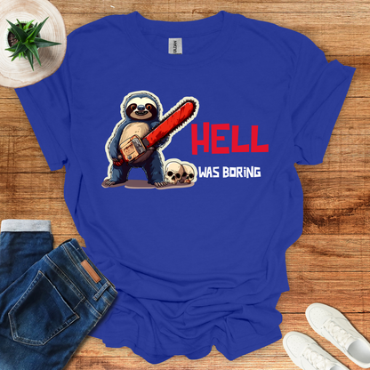 Hell Was Boring T-Shirt