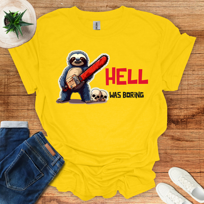 Hell Was Boring T-Shirt