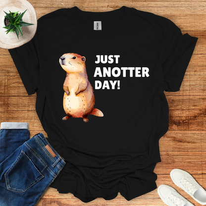 Just Anotter Day T-Shirt