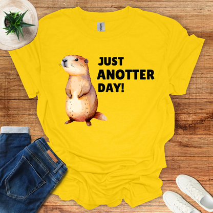 Just Anotter Day T-Shirt