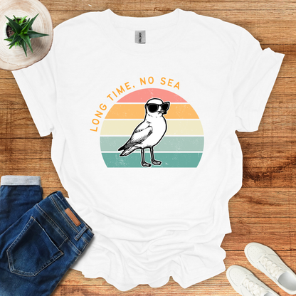 Long Time, No Sea T-Shirt