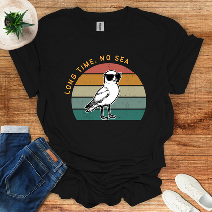 Long Time, No Sea T-Shirt