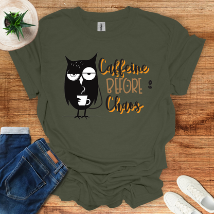 Caffeine Before Chaos T-Shirt