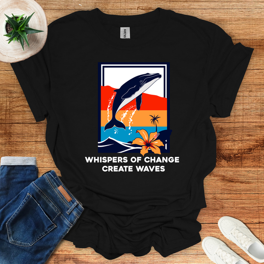 Whisper Of Change Create Waves T-Shirt