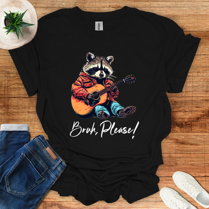 Bruh Please! T-Shirt