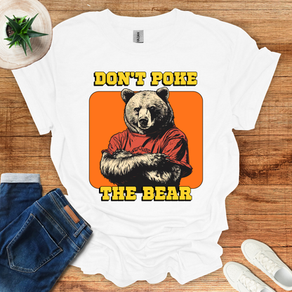 Don't Poke The Bear T-Shirt