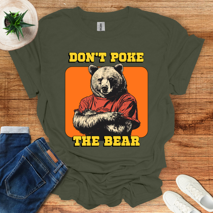 Don't Poke The Bear T-Shirt