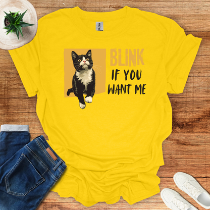 Blink If You Want Me T-Shirt