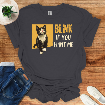 Blink If You Want Me T-Shirt