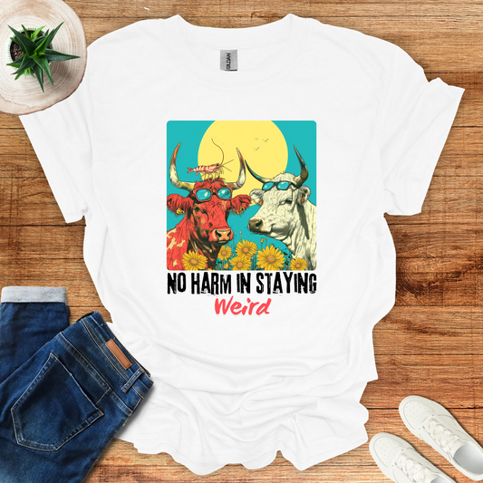 No Harm In Staying Weird T-Shirt