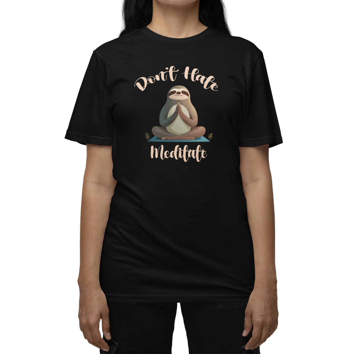 Don't Hate Meditate T-Shirt