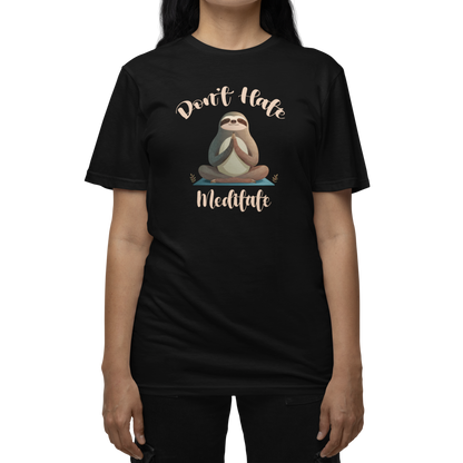 Don't Hate Meditate T-Shirt